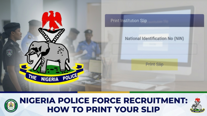 Nigeria Police Force Recruitment: How to Print Your Slip (PDF Download)