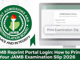 JAMB Reprint Portal Login: How to Print Your JAMB Examination Slip 2026